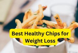 Best Healthy Chips for Weight Loss