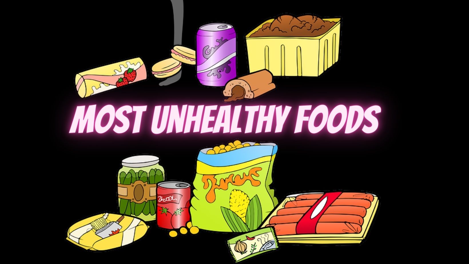 Most unhealthy foods in the World 