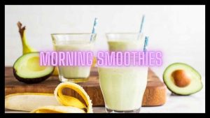 Morning Smoothies