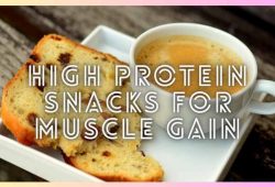 high protein snacks for muscle gain