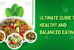 Ultimate Guide to Healthy and Balanced Eating