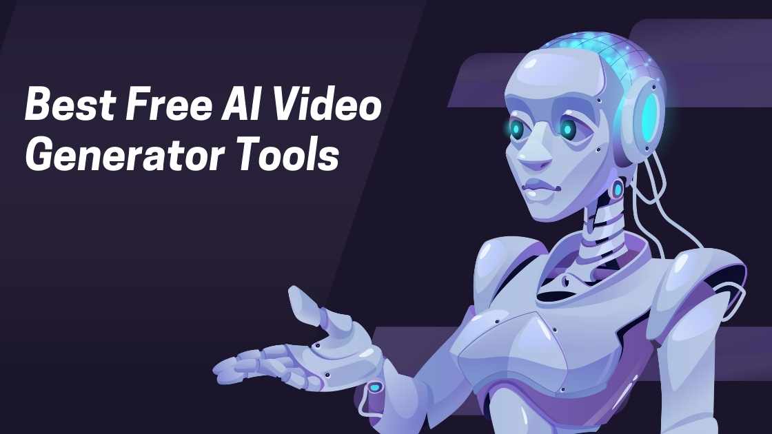 Best Free AI Video Generator Tools