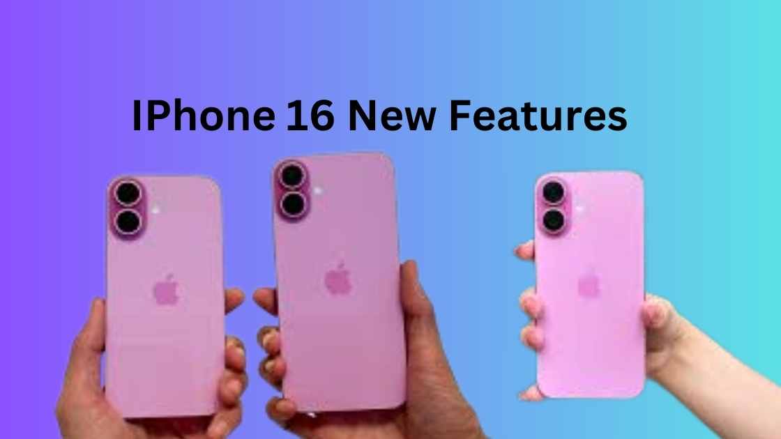 IPhone 16 New Features