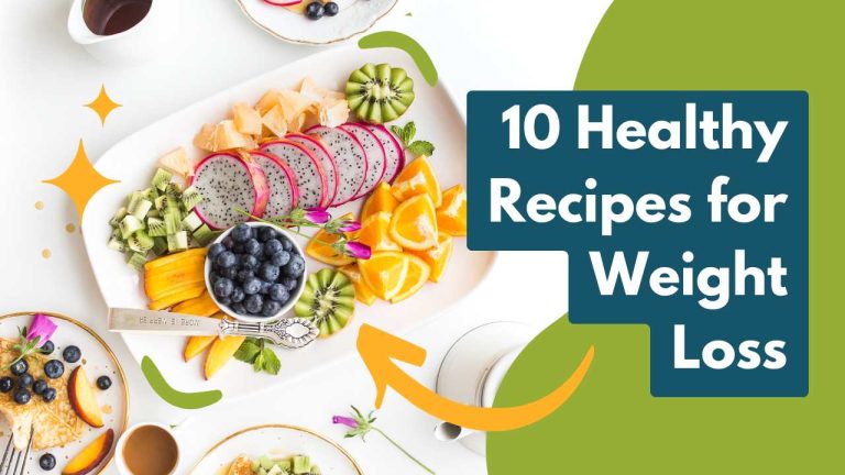 10 Healthy Recipes for Weight Loss