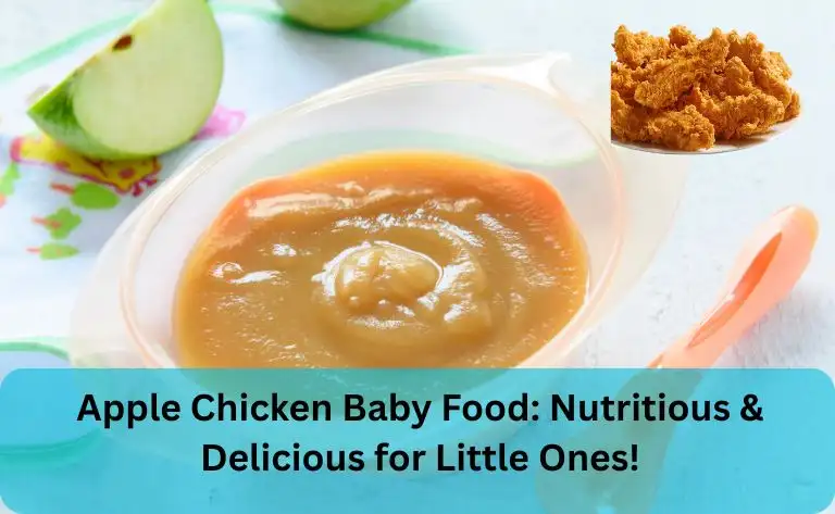 Apple Chicken Baby Food: Nutritious & Delicious for Little Ones!