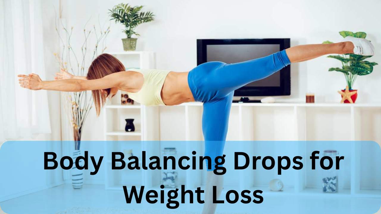 Body Balancing Drops for Weight Loss