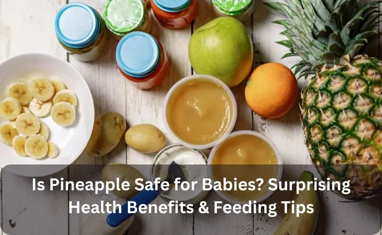 Is Pineapple Safe for Babies? Surprising Health Benefits & Feeding Tips