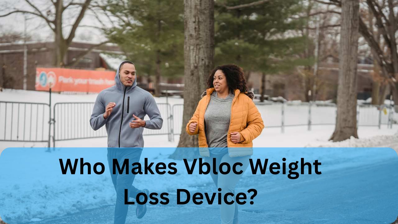 Who Makes Vbloc Weight Loss Device?