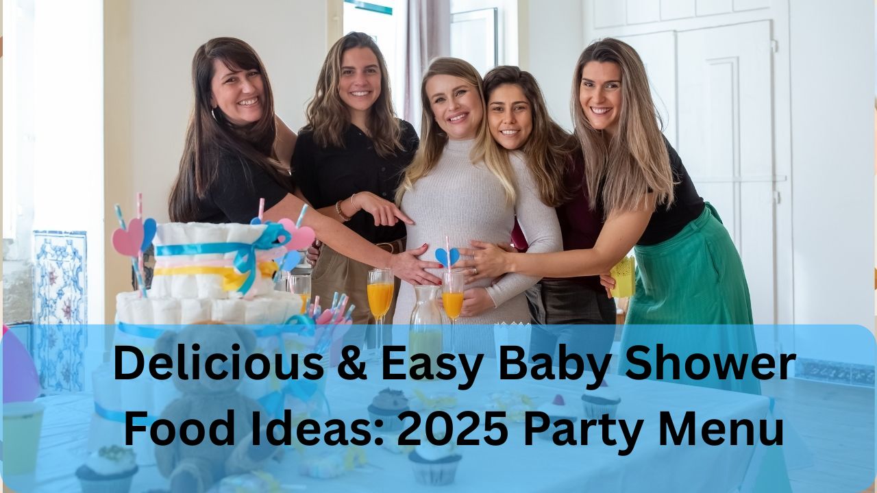 Delicious & Easy Baby Shower Food Ideas: 2025 Party Menu
