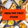 Healthy Fast Food