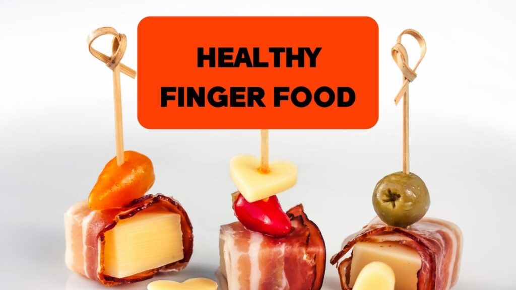 Healthy Finger Foods: Recipes for Adults, Potlucks, Toddlers, and