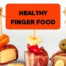 Healthy Finger Foods