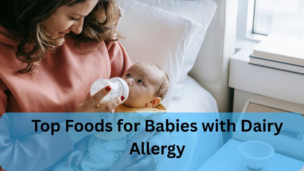 Top Foods for Babies with Dairy Allergy