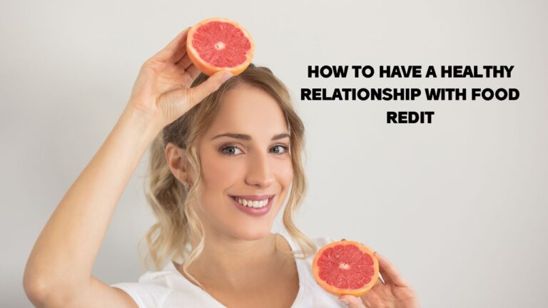 how to have a healthy relationship with food redit