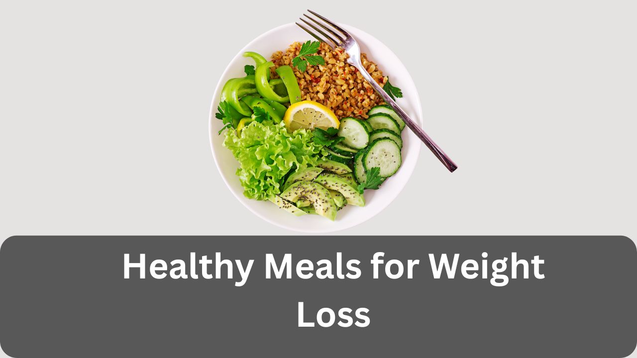 Healthy Meals for Weight Loss