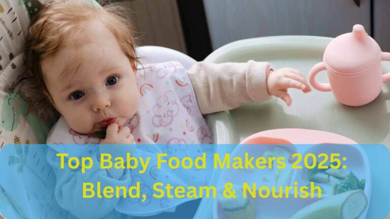 Top Baby Food Makers 2025 Blend, Steam & Nourish