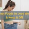 Best Foods to Lose Weight & Keep It Off