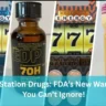 Gas Station Drugs: FDA’s New Warning You Can’t Ignore!